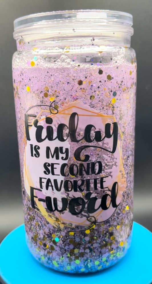 Friday is My second favorite F-Word 16oz